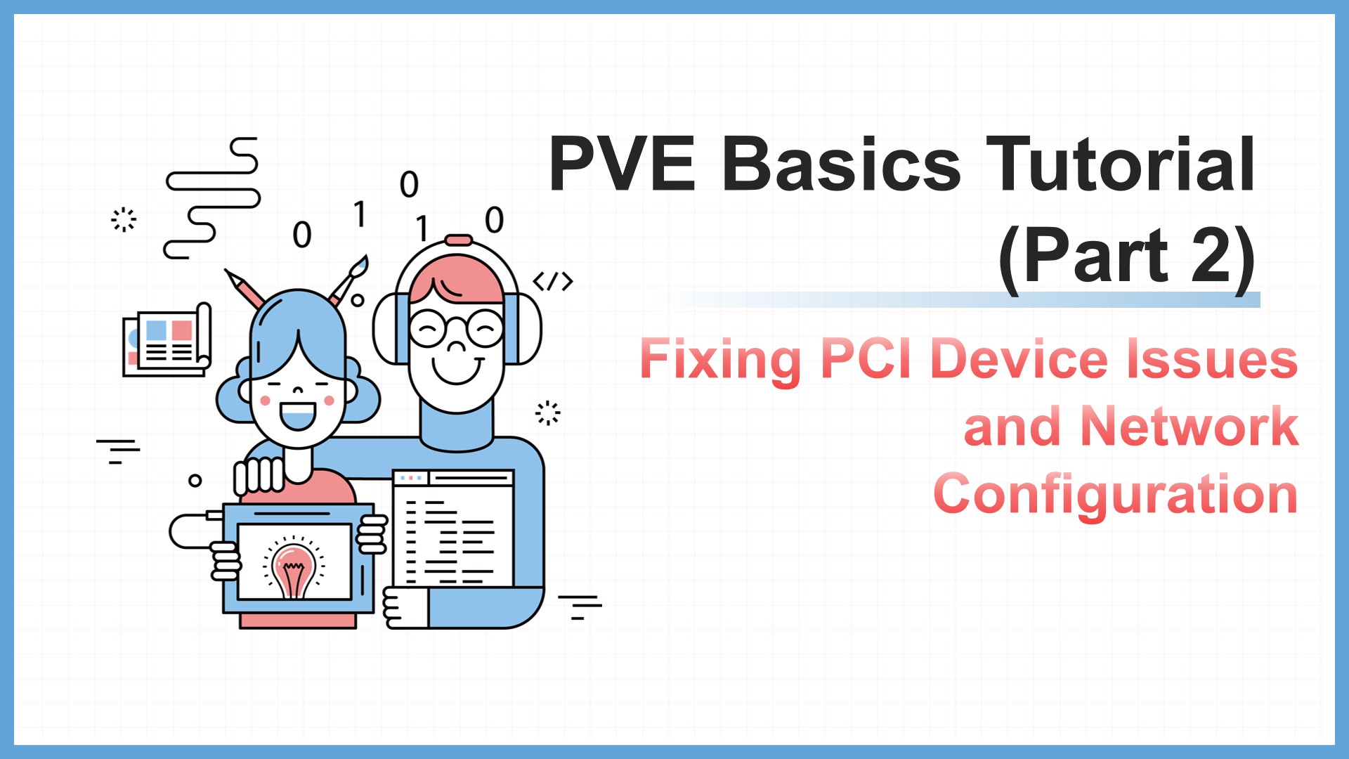 PVE Basics Tutorial (Part 2)—Fixing PCI Device Issues and Network Configuration